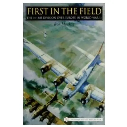 First in the Field: The 1ST Air Division over Eure in WWII