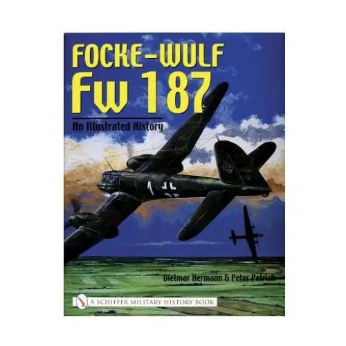 Focke-Wulf Fw 187: An Illustrated History
