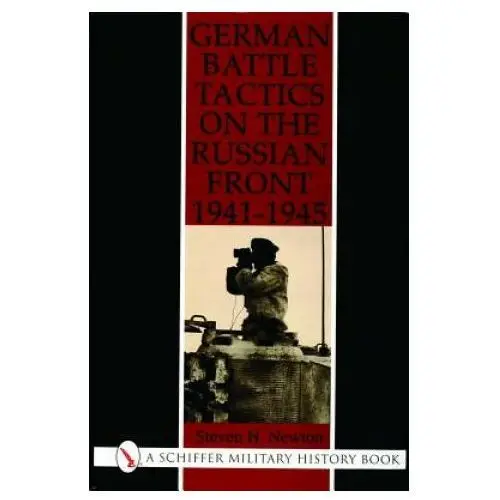 Schiffer publishing ltd German battle tactics on the russian front, 1941-1945