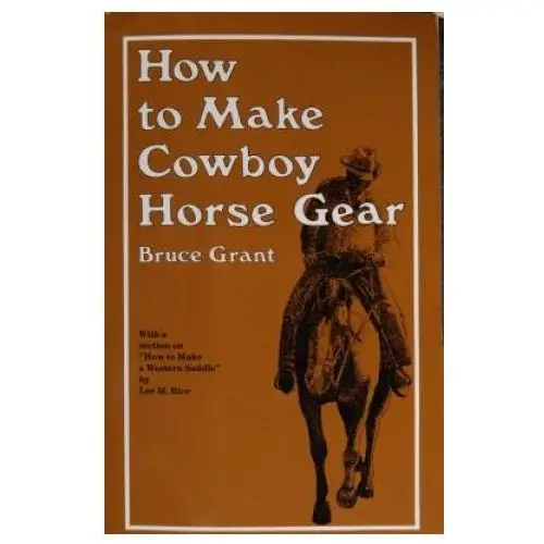 How to make cowboy horse gear Schiffer publishing ltd