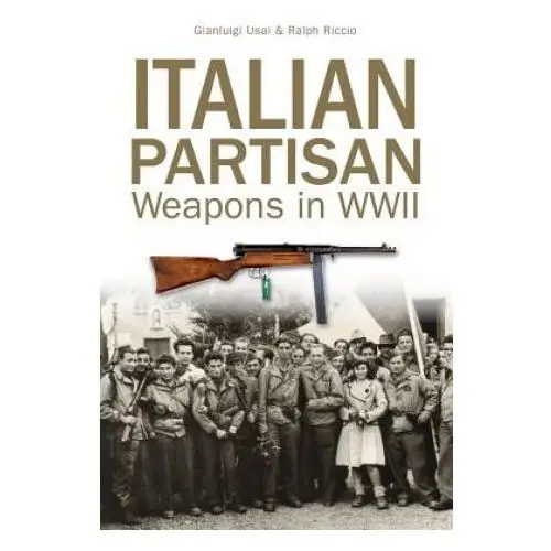 Italian Partisan Weapons in WWII
