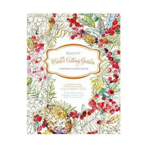 Kristy's Winter Cutting Garden: A Watercoloring Book