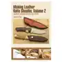 Making Leather Knife Sheaths Volume 2: Welted Sheaths Step by Step Sklep on-line