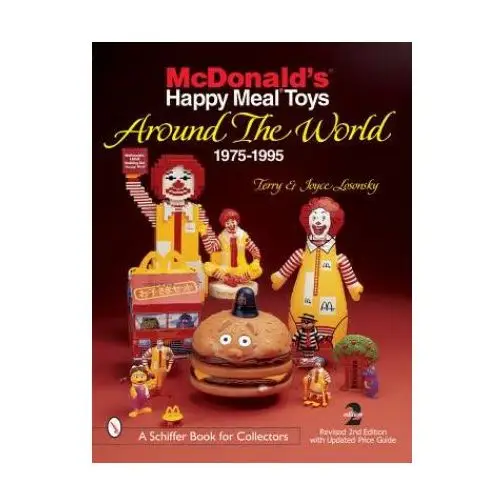 Schiffer publishing ltd Mcdonald's happy meal toys around the world: 1975-1995