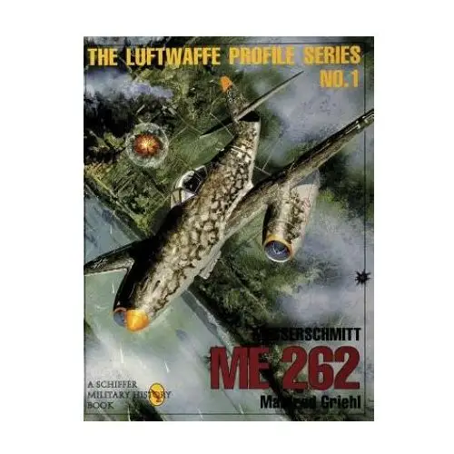 Messerschmitt Me 262: Luftwaffe Profile Series 1