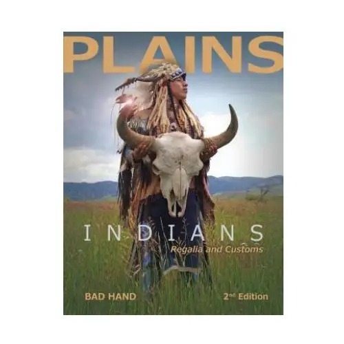 Schiffer publishing ltd Plains indians regalia and customs (2nd edition)