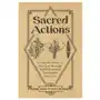 Sacred actions: living the wheel of the year through earth-centered sustainable practices Schiffer publishing ltd Sklep on-line