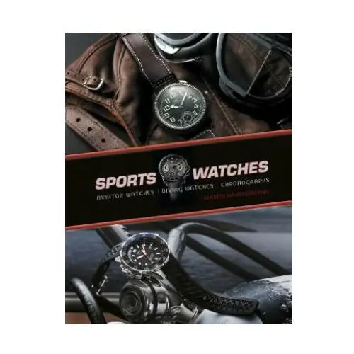 Sports watches: aviator watches, diving watches, chronographs Schiffer publishing ltd