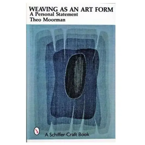 Schiffer publishing ltd Weaving as an art form