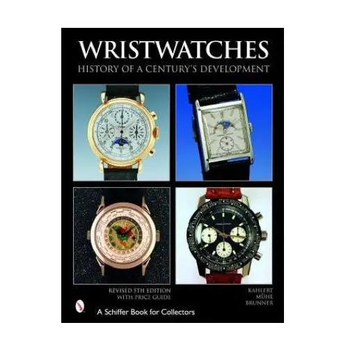 Wristwatches: history of a century's develment Schiffer publishing ltd