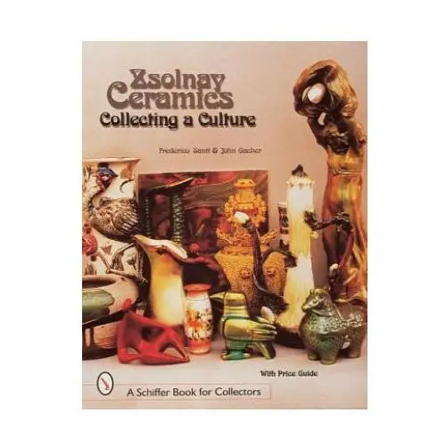 Zsolnay Ceramics: Collecting a Culture