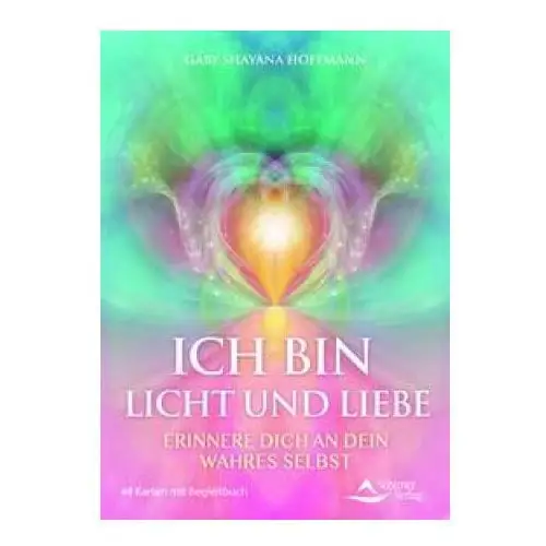 Schirner verlag Ich bin licht und liebe - erinnere dich an dein wahres selbst