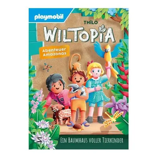 Schneiderbuch Playmobil wiltopia. abenteuer amazonas. ein baumhaus voller tierkinder