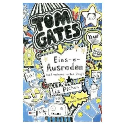 Tom Gates - Eins-a-Ausreden (und anderes cooles Zeug)