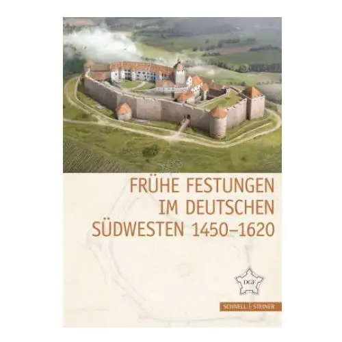 Schnell & steiner Frühe festungen im deutschen südwesten 1450-1620