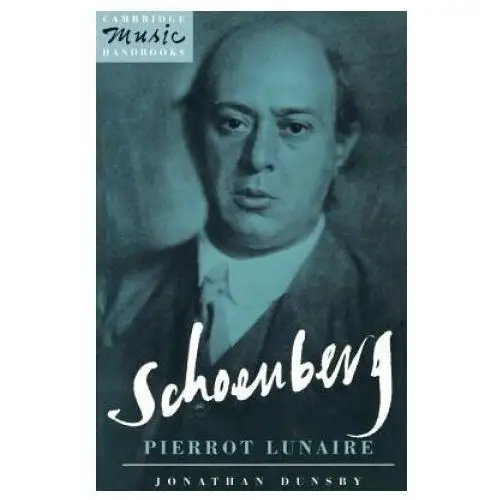 Schoenberg: Pierrot Lunaire