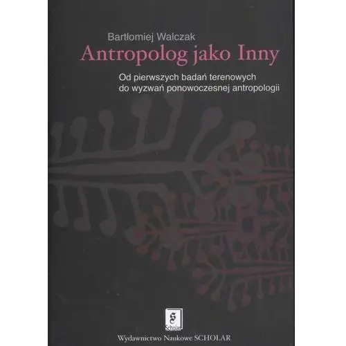 Antropolog jako inny Scholar