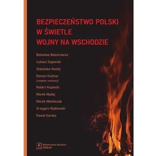 Bezpieczeństwo polski w świetle wojny na wschodzie (e-book) Scholar
