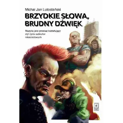 Brzydkie słowa, brudny dźwięk - michał jan lutostański Scholar