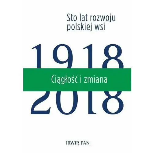 Ciągłość i zmiana 1918-2018. sto lat rozwoju polskiej wsi. tom 3 Scholar