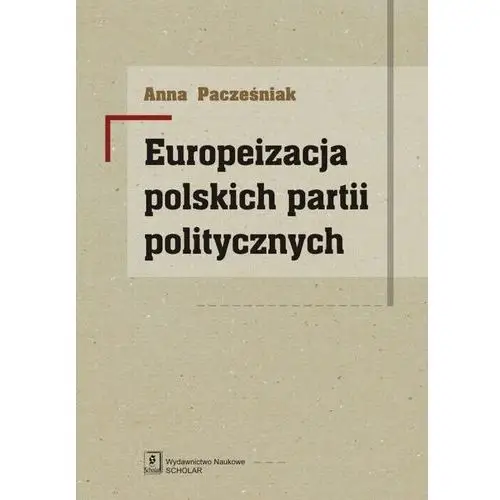 Europeizacja polskich partii politycznych - anna pacześniak Scholar