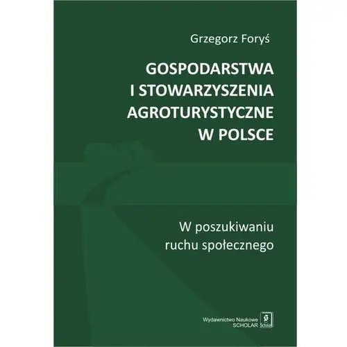 Scholar Gospodarstwa i stowarzyszenia agroturystyczne w polsce - grzegorz foryś (pdf)