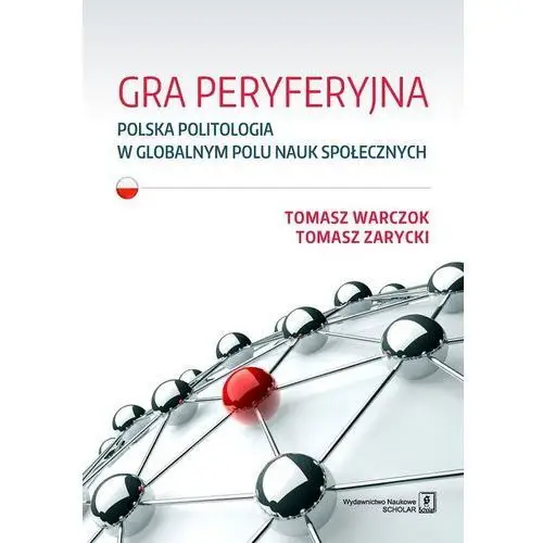 Gra peryferyjna polska politologia w globalnym polu nauk społecznych - tomasz warczok Scholar