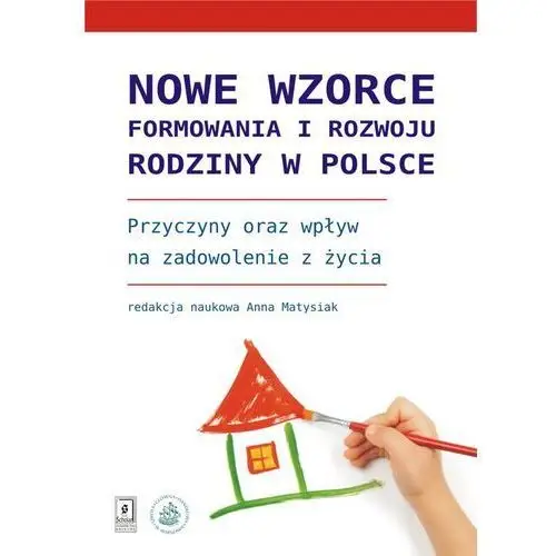 Nowe wzorce formowania i rozwoju rodziny w polsce Scholar