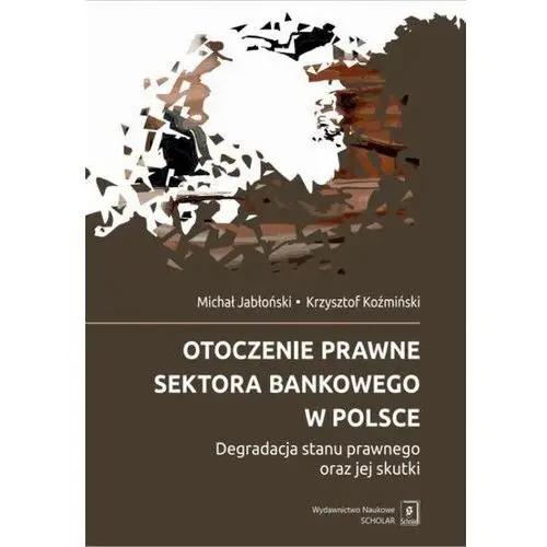 Otoczenie prawne sektora bankowego w polsce (e-book) Scholar
