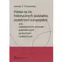 Polska na tle historycznych podziałów przestrzeni europejskiej oraz współczesnych przemian gospodarczych, społecznych i politycznych Sklep on-line