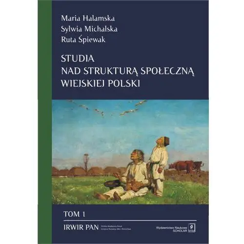 Studia nad strukturą społeczną wiejskiej polski. tom 1 - maria halamska Scholar