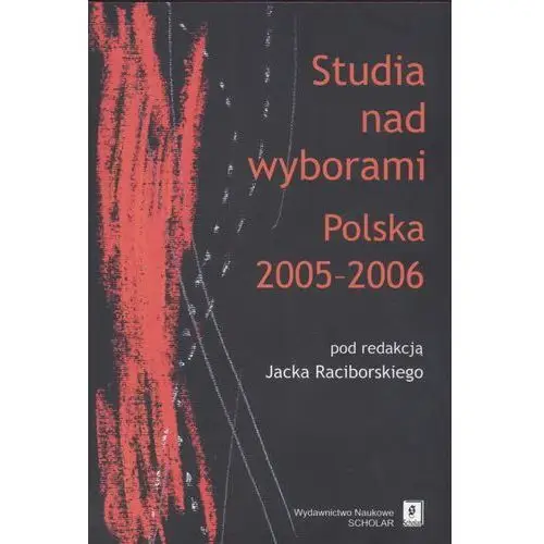 Scholar Studia nad wyborami polska 2005 - 2006
