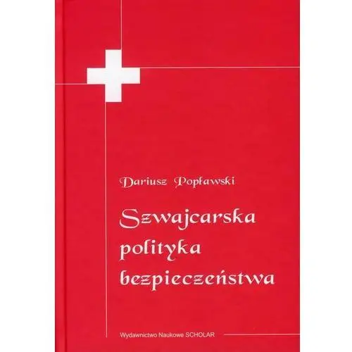 Scholar Szwajcarska polityka bezpieczeństwa - dariusz popławski