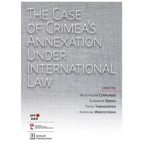 The case of crimeas annexation under international law - opracowanie zbiorowe