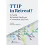 Scholar Ttip in retreat. evaluating the strategic significance of transatlantic free trade - opracowanie zbiorowe Sklep on-line