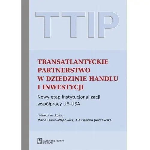 Ttip transatlantyckie partnerstwo w dziedzinie handlu i inwestycji Scholar