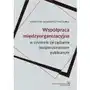 Współpraca międzyorganizacyjna w systemie zarządzania bezpieczeństwem publicznym Sklep on-line