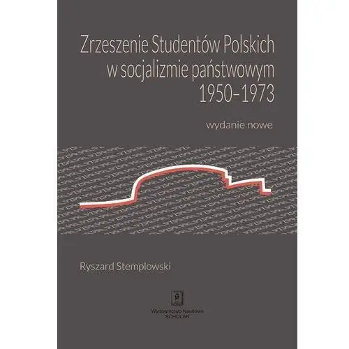 Scholar Zrzeszenie studentów polskich w socjalizmie państwowym 1950-1973