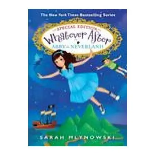 Scholastic Abby in neverland (whatever after special edition #3)