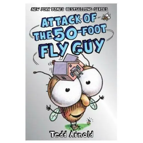 Attack of the 50-foot fly guy! (fly guy #19) Scholastic