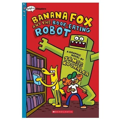 Banana Fox and the Book-Eating Robot: A Graphix Chapters Book (Banana Fox #2)