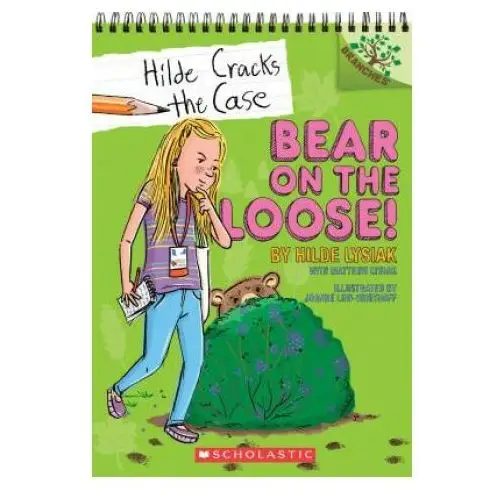 Bear on the Loose!: A Branches Book (Hilde Cracks the Case #2)