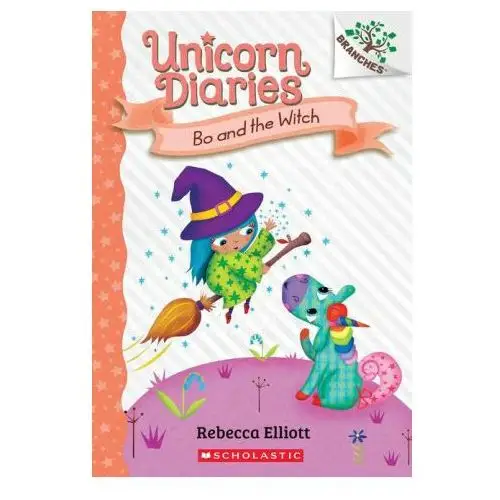 Scholastic Bo and the witch: a branches book (unicorn diaries #10)