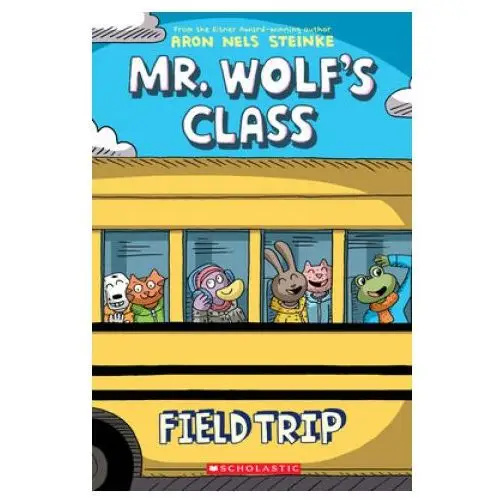 Field Trip: A Graphic Novel (Mr. Wolf's Class #4)