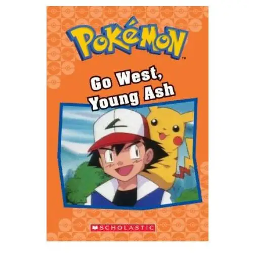 Go west, young ash (pokémon classic chapter book #9), 9 Scholastic