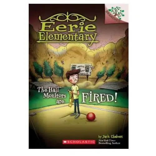 Hall Monitors Are Fired!: A Branches Book (Eerie Elementary #8)