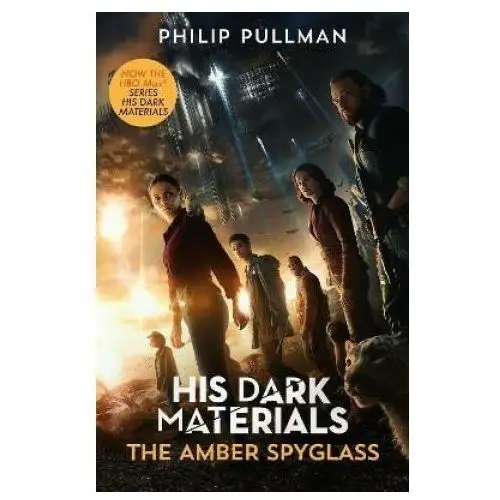 His Dark Materials: The Amber Spyglass (Tv tie-in edition)