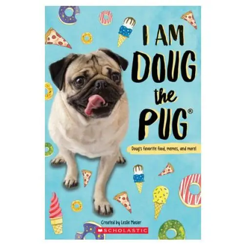 Scholastic I am doug the pug