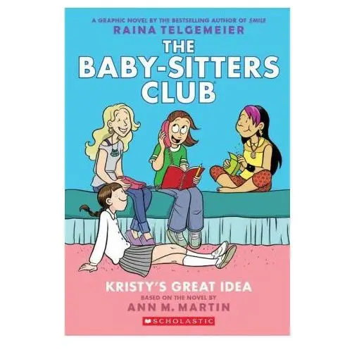 Kristy's great idea: a graphic novel (the baby-sitters club #1) Scholastic