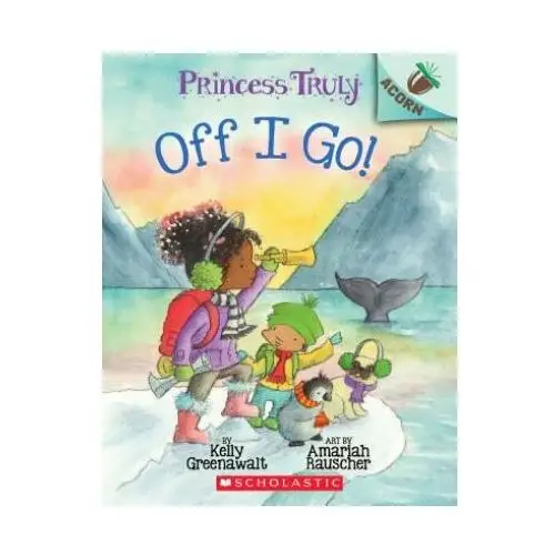 Scholastic Off i go!: an acorn book (princess truly #2)
